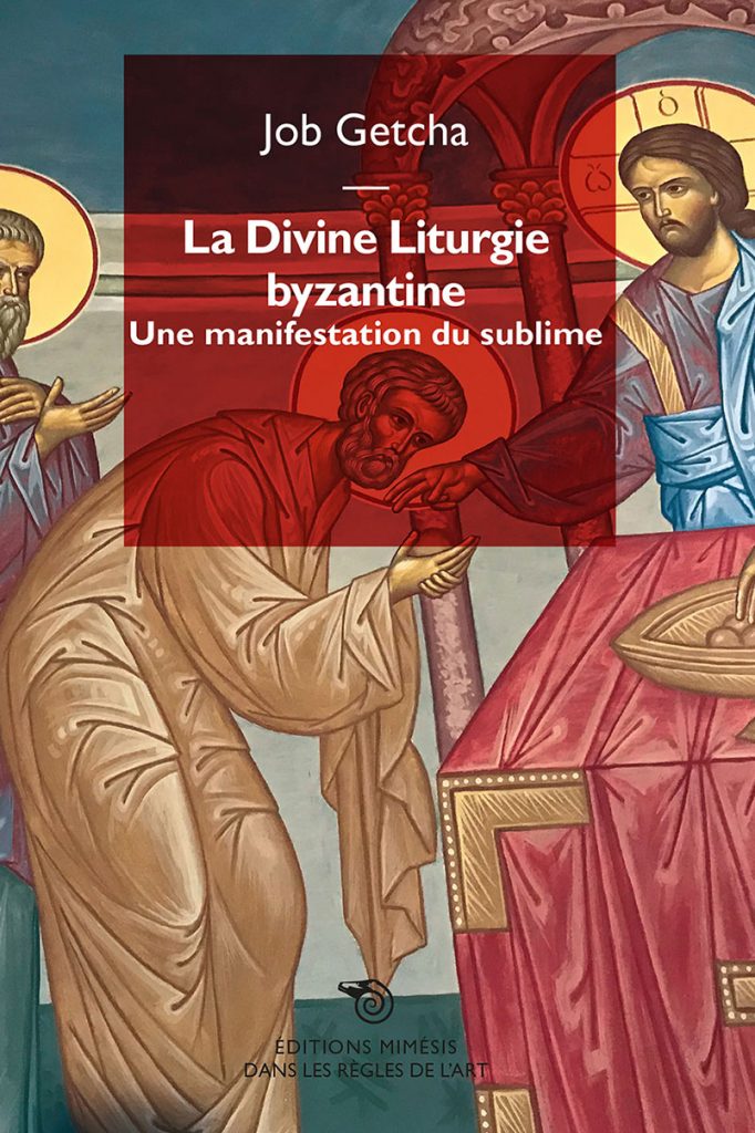Vient de paraître : « la divine liturgie byzantine – une manifestation du sublime » par l’archevêque job getcha