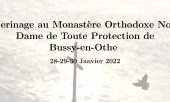 Pèlerinage au monastère orthodoxe Notre-Dame-de-Toute-Protection de Bussy-en-Othe du 28 au 30 janvier