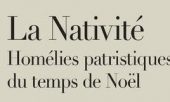 Radio (France-Culture) : “La Nativité. Homélies patristiques du temps de Noël”