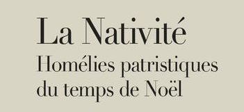 Radio (france-culture) : « la nativité. homélies patristiques du temps de noël »