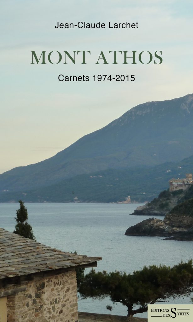 Vient de paraître: Jean-Claude Larchet, «Mont Athos. Carnets 1974-2015»