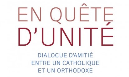 Recension : « En quête d’unité » par Patrice Mahieu et Alexandre Galaka (éd. Salvator)