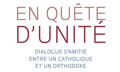 Recension : « En quête d’unité » par Patrice Mahieu et Alexandre Galaka (éditions Salvator)