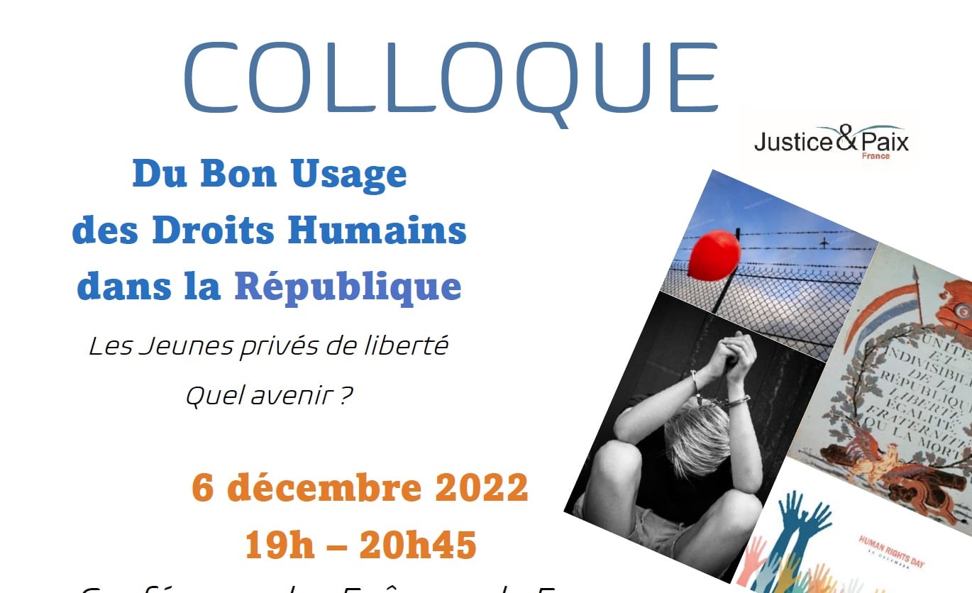 Colloque : « du bon usage des droits humains dans la république – les jeunes privés de liberté. quel avenir ?  » – le 6 décembre 2022