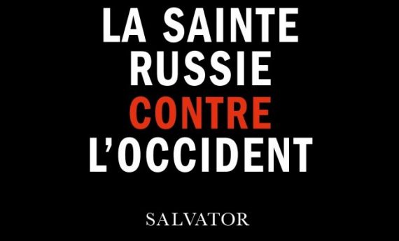 Recension : « La Sainte Russie contre l’Occident » de Kathy Rousselet