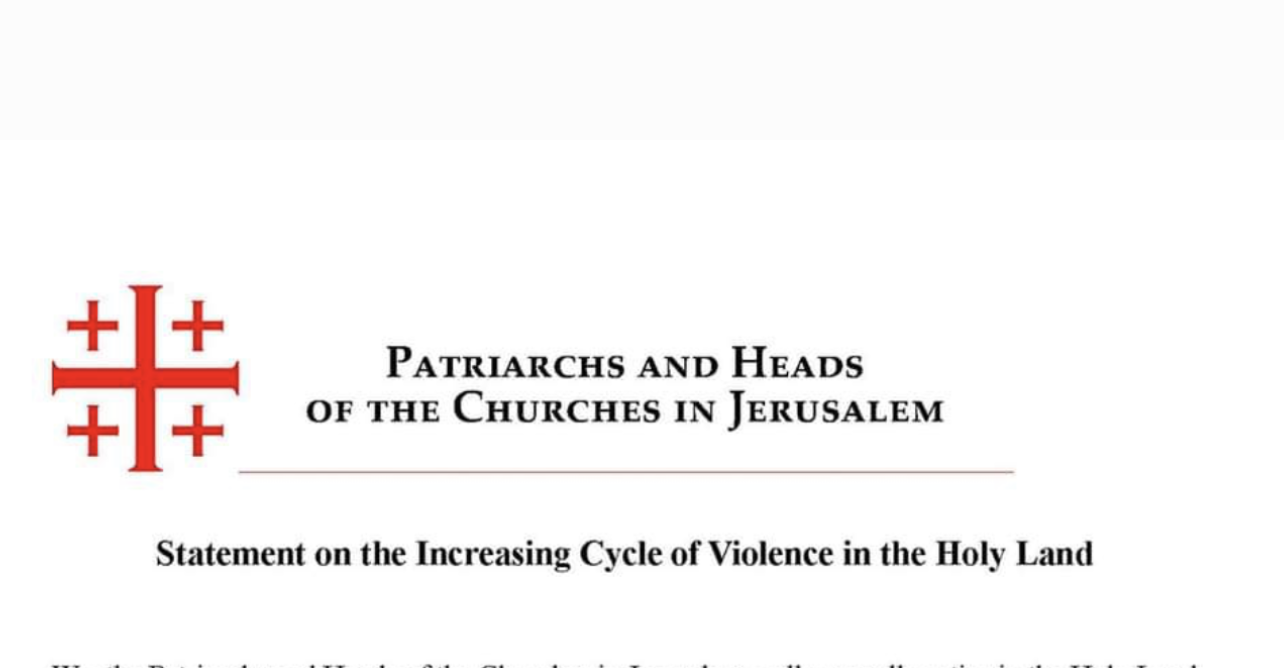 Déclaration des chefs d’Églises de jérusalem concernant la montée de la violence en terre sainte