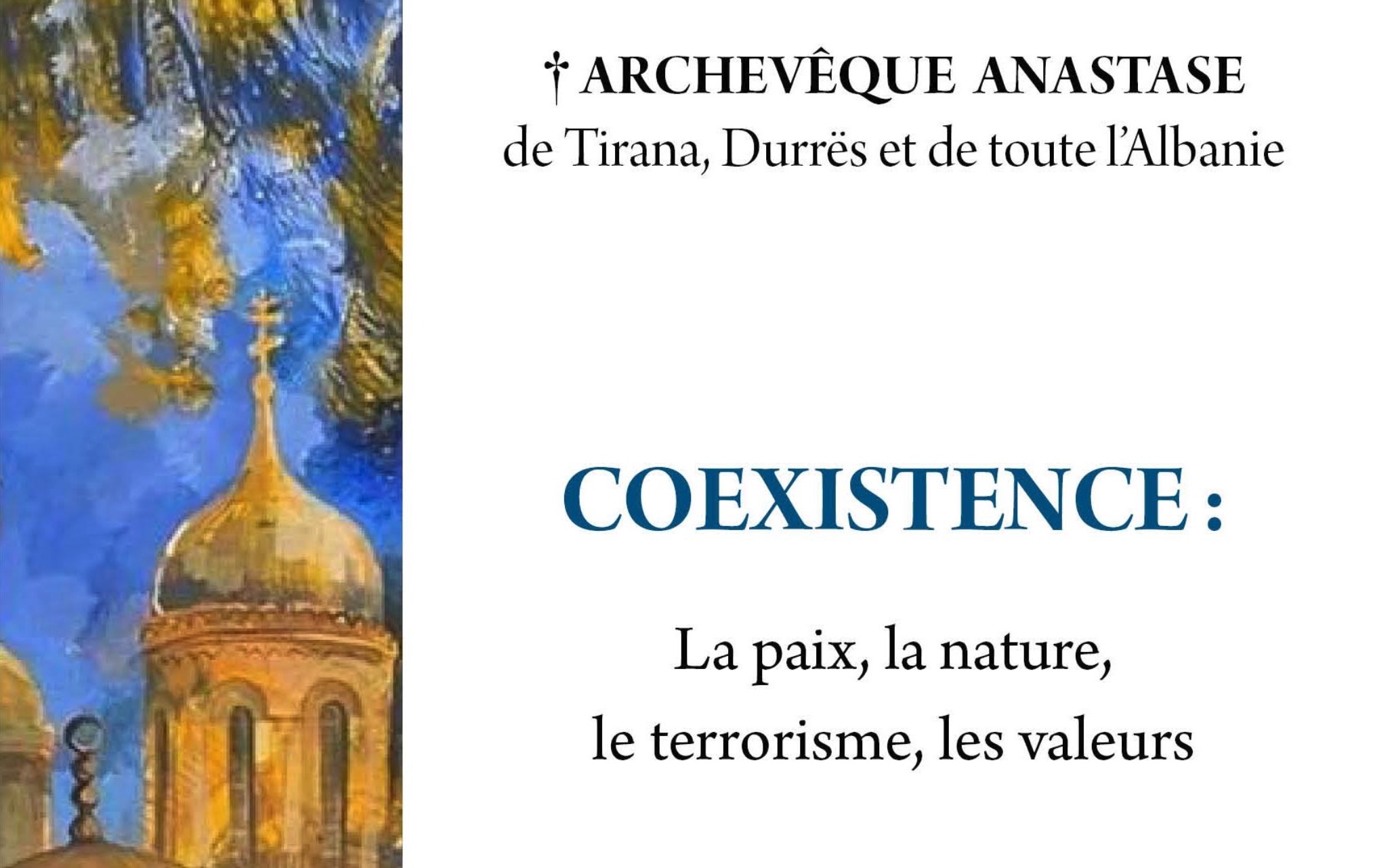 Vient de paraître aux Éditions apostolia : « coexistence : la paix, la nature, la pauvreté, le terrorisme, les valeurs » par l’archevêque anastase de tirana