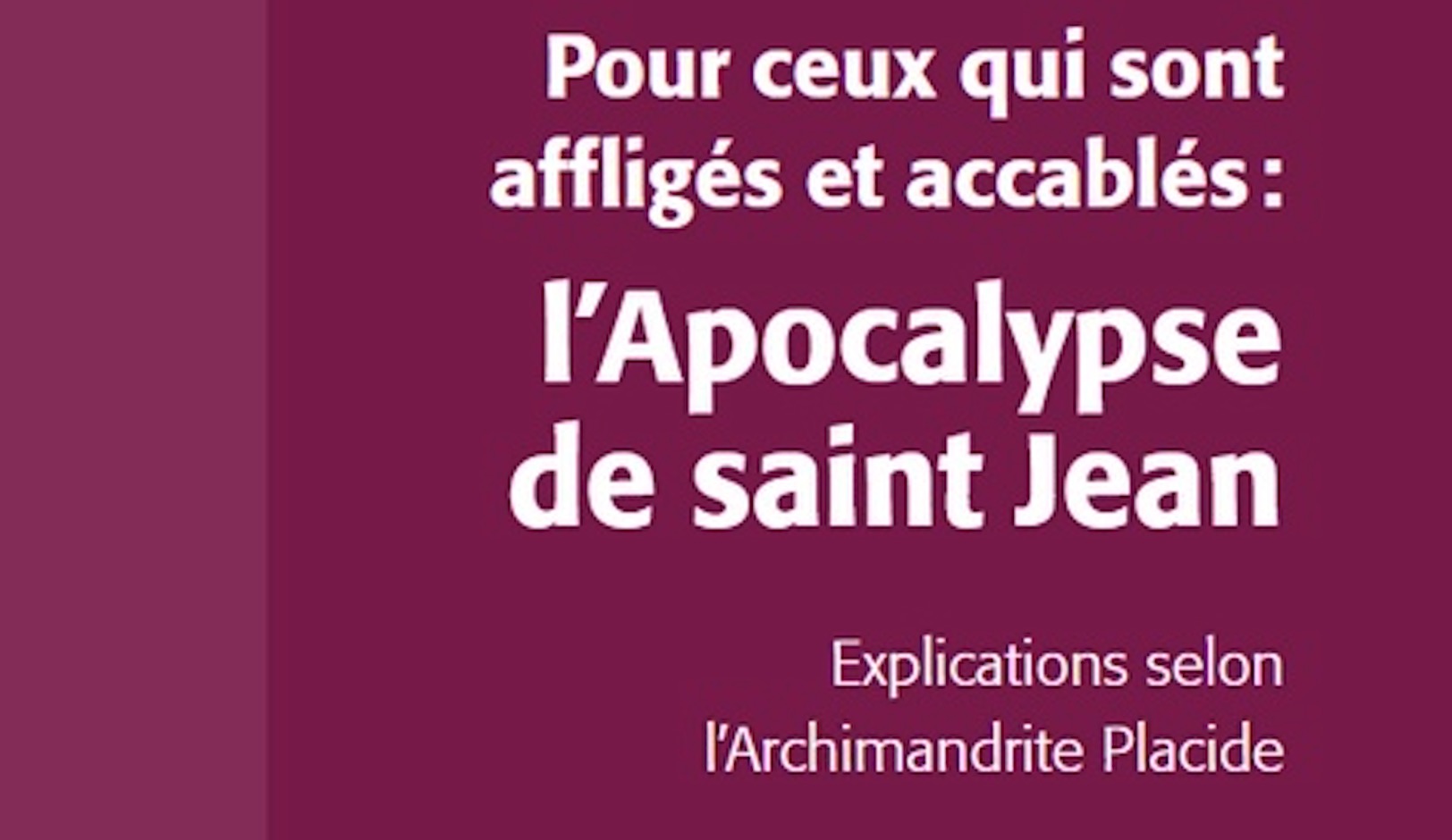 Vient de paraître : « pour ceux qui sont affligés et accablés : l’apocalypse de saint jean » par l’archimandrite placide deseille