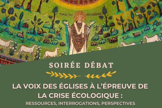 Soirée-débat « La voix des Églises à l’épreuve de la crise écologique : ressources, interrogations, perspectives »