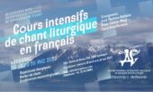 Du 18 au 20 mai à Lausanne auront lieu des cours intensifs de chant liturgique en français