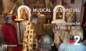 France 2 Orthodoxie : « Du musical au spirituel » – dimanche 14 mai à 9h30