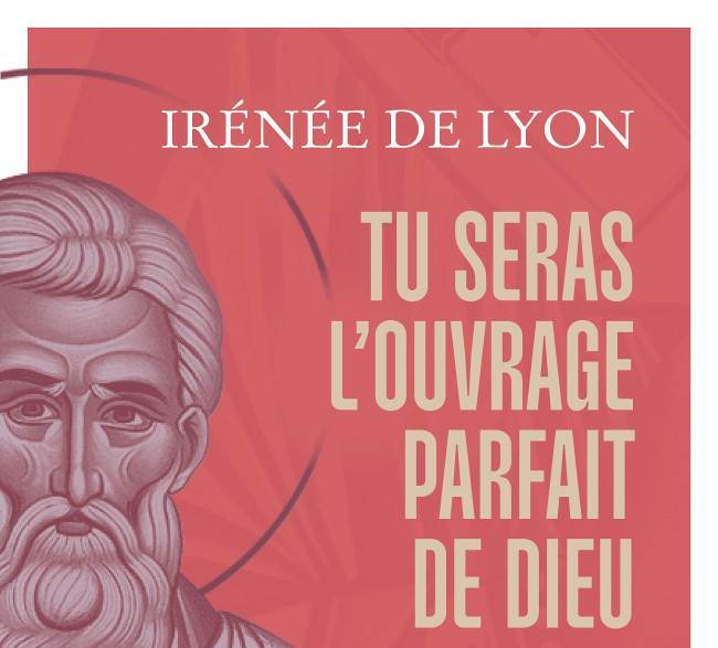 RCF Bordeaux : “Tu seras L’ouvrage parfait de Dieu – saint Irénée de Lyon”