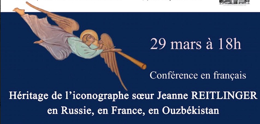 Conférence : « Héritage de l’iconographe sœur Jeanne Reitlinger en Russie, en France et en Ouzbékistan » – 29 mars à 18 h