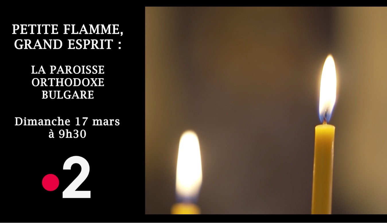 Bande-annonce « Petite flamme, grand esprit – la paroisse orthodoxe bulgare » – 17 mars à 9h30 sur France 2