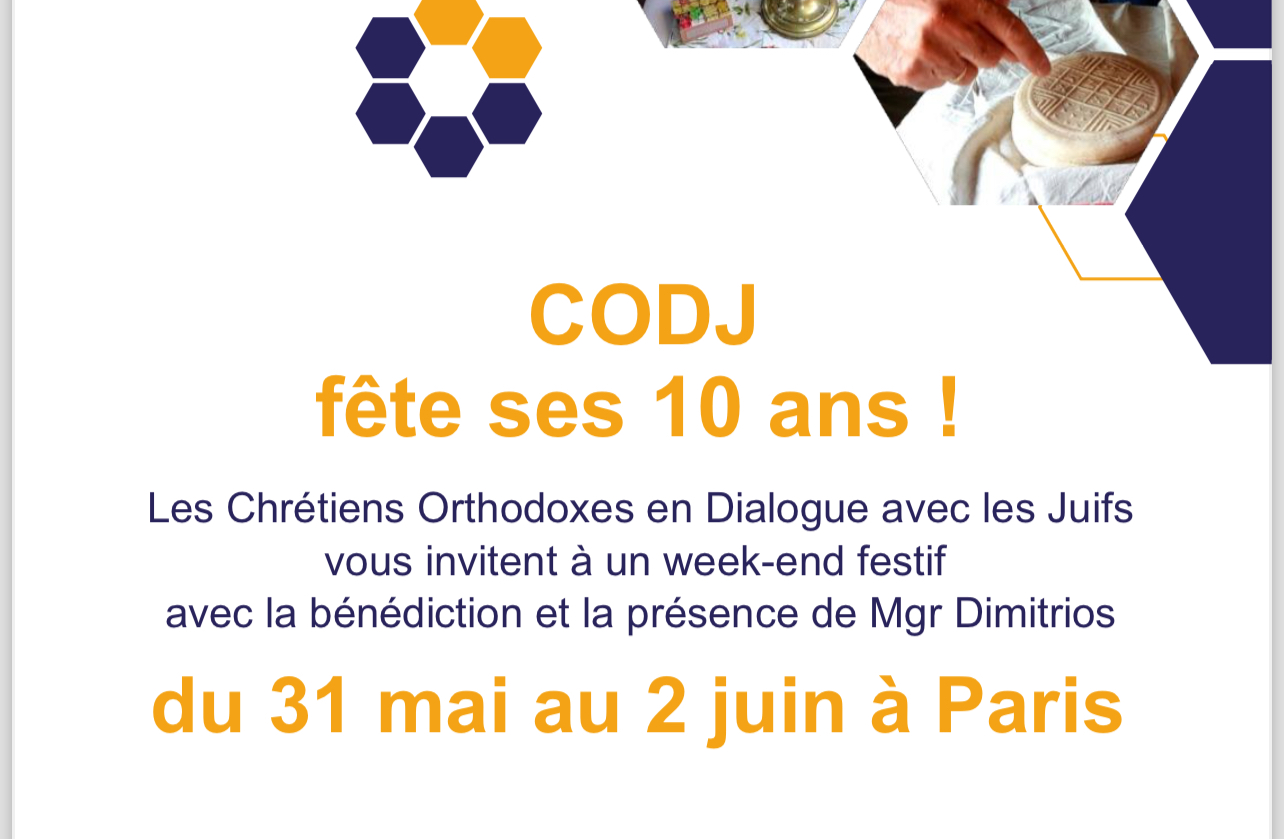 Week-end des 10 ans de l’asso CODJ (Chrétiens orthodoxes en dialogue avec les juifs) du 31 mai au 2 juin