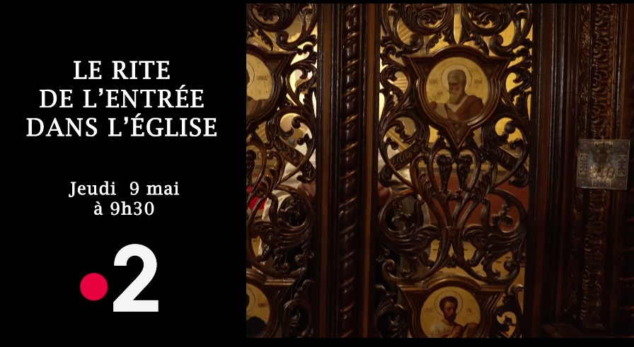 France 2 « Le rite de l’entrée dans l’Église » –  jeudi 9 mai à 9h30