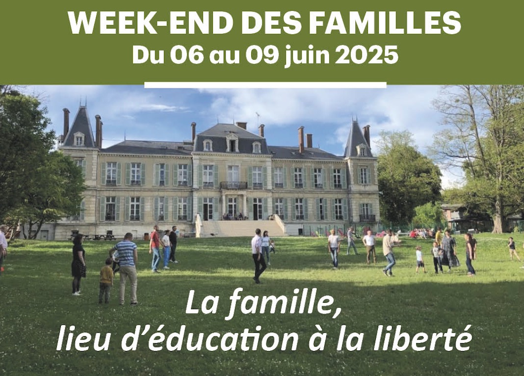 Week-end des familles : « La famille, lieu d’éducation à la liberté » 6-9 juin 2025