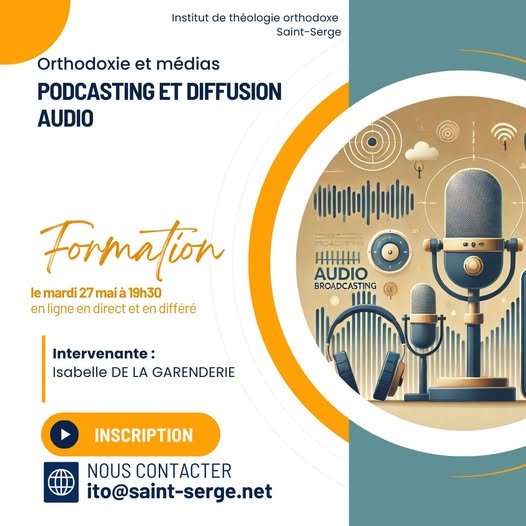 Douzième séance de la formation « Orthodoxie et médias », mardi 27 mai : « Podcasting et diffusion audio »