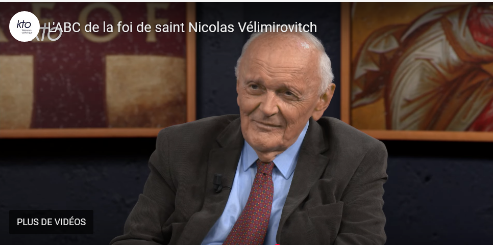 Vidéo : « L’orthodoxie, ici et maintenant » (KTO), « L’ABC de la foi de saint Nicolas Vélimirovitch »