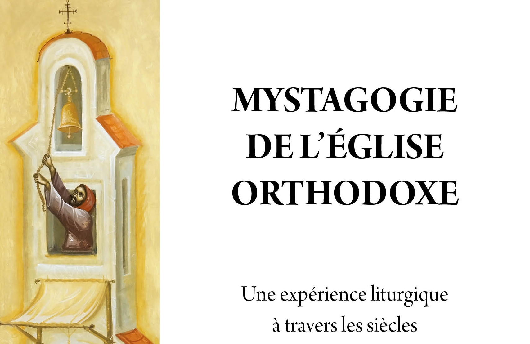 Parution aux Editions Apostolia de la « Mystagogie de l’Église orthodoxe », par le métropolite Job (Getcha) de Pisidie