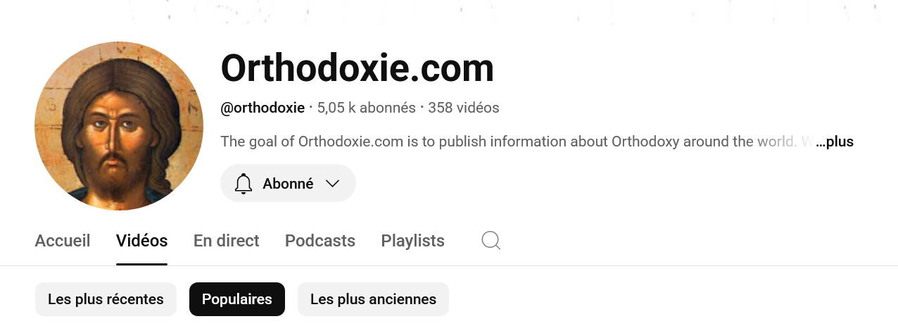 Les dix vidéos les plus « populaires » de la chaîne YouTube d’Orthodoxie.com
