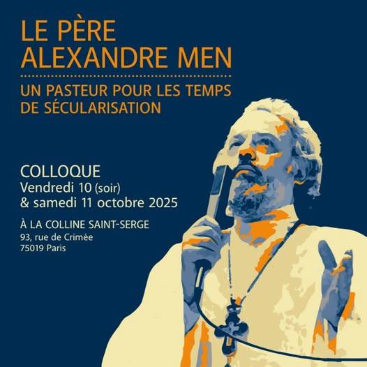 Colloque à Paris : « Le père Alexandre Men. Un pasteur pour les temps de sécularisation » (les 10 et 11 octobre)