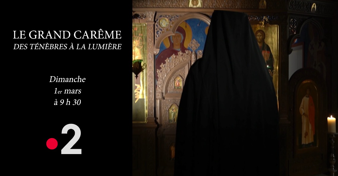 Bande-annonce : »Le Grand Carême – des ténèbres à la lumière » sur France 2, 1ᵉʳ mars à 9 h 30