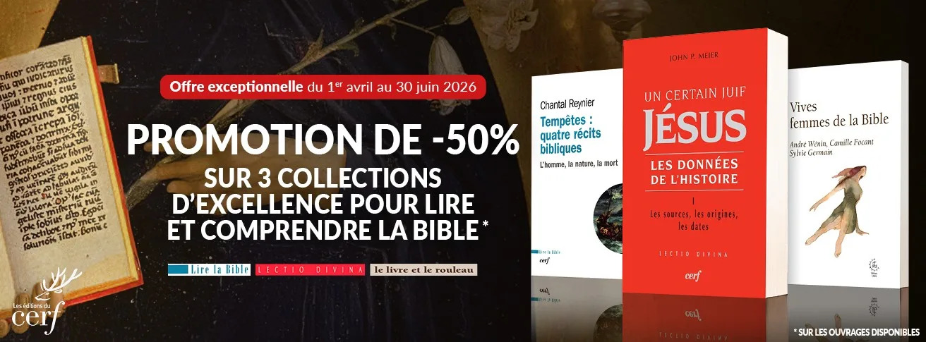 Une promotion aux Éditions du Cerf d&rsquo;ouvrages consacrés à l&rsquo;étude de la Bible