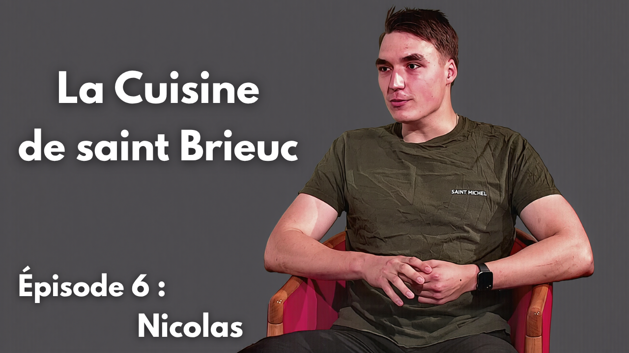 La Cuisine de saint Brieuc, épisode 6 : Nicolas